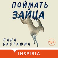 Поймать зайца - Лана Басташич - Hörbuch