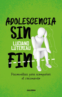Adolescencia sin fin - Luciano Lutereau - E-Book