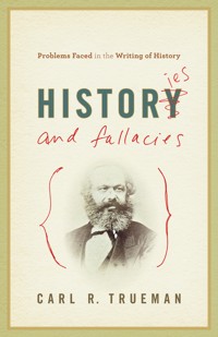 Histories and Fallacies - Carl R. Trueman - E-Book