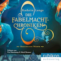 Die Fabelmacht-Chroniken (Brennende Worte) - Kathrin Lange - Hörbuch