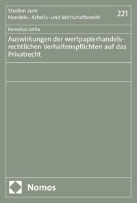 Auswirkungen der wertpapierhandelsrechtlichen Verhaltenspflichten auf das Privatrecht - Kornelius Lotha - E-Book