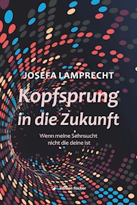 Kopfsprung in die Zukunft - Josefa Lamprecht - E-Book