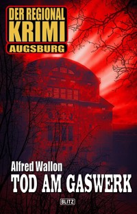 Der Regional-Krimi 10: Tod am Gaswerk - Alfred Wallon - E-Book