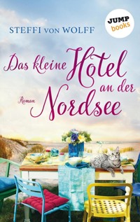 Das kleine Hotel an der Nordsee - Steffi von Wolff - E-Book