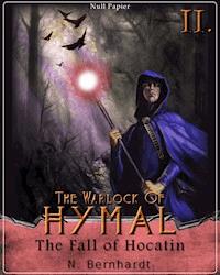 The Warlock of Hymal - Book II: The Fall of Hocatin - N. Bernhardt - E-Book