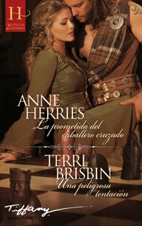La prometida del caballero cruzado - Una peligrosa tentación - Anne Herries - E-Book