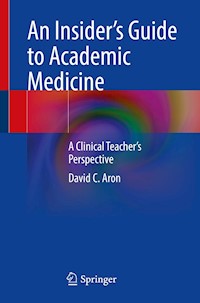 An Insider’s Guide to Academic Medicine - David C. Aron - E-Book