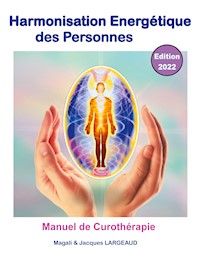 Harmonisation énergétique des Personnes 2022 - Magali et Jacques Largeaud - E-Book