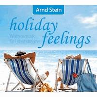 Holiday Feelings - Dr. Arnd Stein - Hörbuch