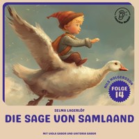 Die Sage von Samlaand (Nils Holgersson, Folge 14) - Selma Lagerlöf - Hörbuch