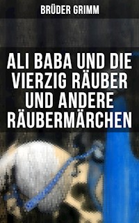 Ali Baba und die vierzig Räuber und andere Räubermärchen - Wilhelm  Hauff - E-Book