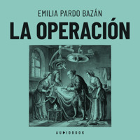 La operación - Emilia Pardo Basan - Hörbuch