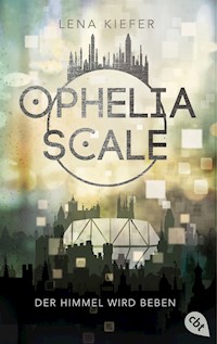 Ophelia Scale - Der Himmel wird beben - Lena Kiefer - E-Book