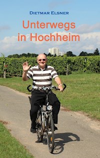 Unterwegs in Hochheim - Dietmar Elsner - E-Book