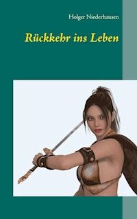 Rückkehr ins Leben - Holger Niederhausen - E-Book