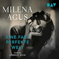 Eine fast perfekte Welt - Milena Agus - Hörbuch
