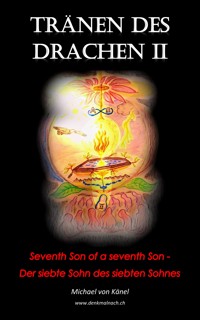Tränen des Drachen - Band 2 - Michael von Känel - E-Book