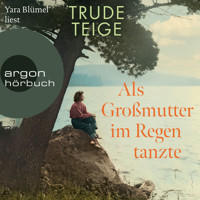 Als Großmutter im Regen tanzte - Die Großmutter-Reihe, Band 1 (Ungekürzte Lesung) - Trude Teige - Hörbuch