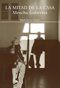 La mitad de la casa - Menchu Gutiérrez - E-Book