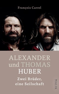Alexander und Thomas Huber - François Carrel - E-Book