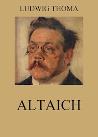 Altaich - Ludwig Thoma - E-Book