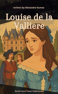 Louise de la Valliere - Dumas Alexandre - E-Book