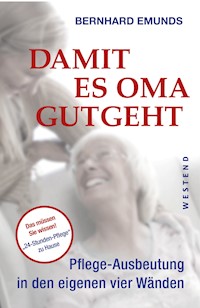 Damit es Oma gutgeht - Bernhard Edmunds - E-Book