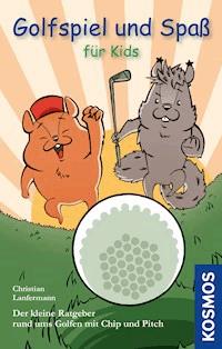 Golfspiel & Spaß für Kids - Christian Lanfermann - E-Book