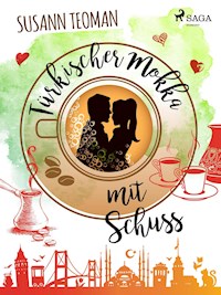 Türkischer Mokka mit Schuss - Susann Teoman - E-Book