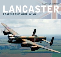 Lancaster: Reaping the Whirlwind - Martin W. Bowman - E-Book