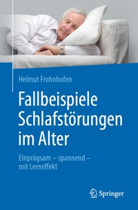 Fallbeispiele Schlafstörungen im Alter - Helmut Frohnhofen - E-Book