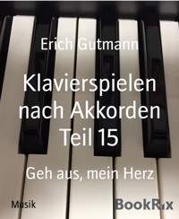 Klavierspielen nach Akkorden Teil 15 - Gutmann Erich - kostenlos E-Book