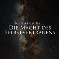 Die Macht des Selbstvertrauens - Napoleon Hill - Hörbuch
