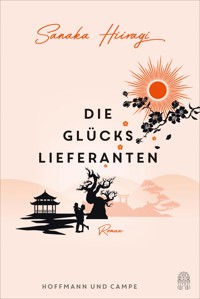 Die Glückslieferanten - Sanaka Hiiragi - E-Book
