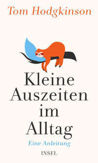 Kleine Auszeiten im Alltag - Tom Hodgkinson - E-Book