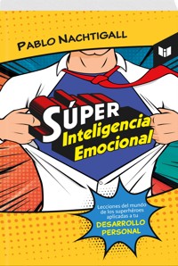 SÚPER INTELIGENCIA EMOCIONAL - PABLO NACHTIGALL - E-Book