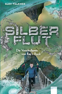 Silberflut (2). Die Verschollenen von Ray's Rock - Alex Falkner - E-Book