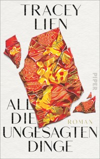 All die ungesagten Dinge - Tracey Lien - E-Book