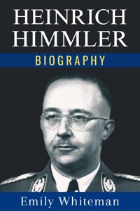 Heinrich Himmler Biography - Emily Whiteman - E-Book