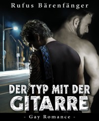 Der Typ mit der Gitarre - Rufus Bärenfänger - E-Book