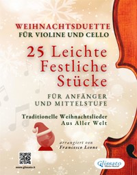 Weihnachtsduette für Violine und Cello – 25 Leichte Festliche Stücke für Anfänger und Mittelstufe - Salvador Bustamante Celi - E-Book