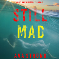 Still Mad (A Lily Dawn FBI Suspense Thriller—Book 5) - Ava Strong - Hörbuch