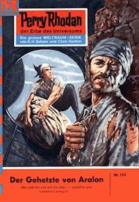 Perry Rhodan 154: Der Gehetzte von Aralon - William Voltz - E-Book