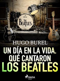 Un día en la vida. Qué cantaron los Beatles - Hugo Burel - E-Book