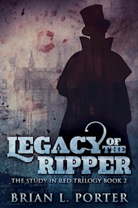 Legacy Of The Ripper - Brian L. Porter - E-Book