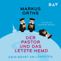 Ewig währt am längsten – Der Pastor und das letzte Hemd - Markus Orths - Hörbuch