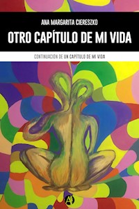 Otro capítulo de mi vida - Ana Margarita Ciereszko - E-Book