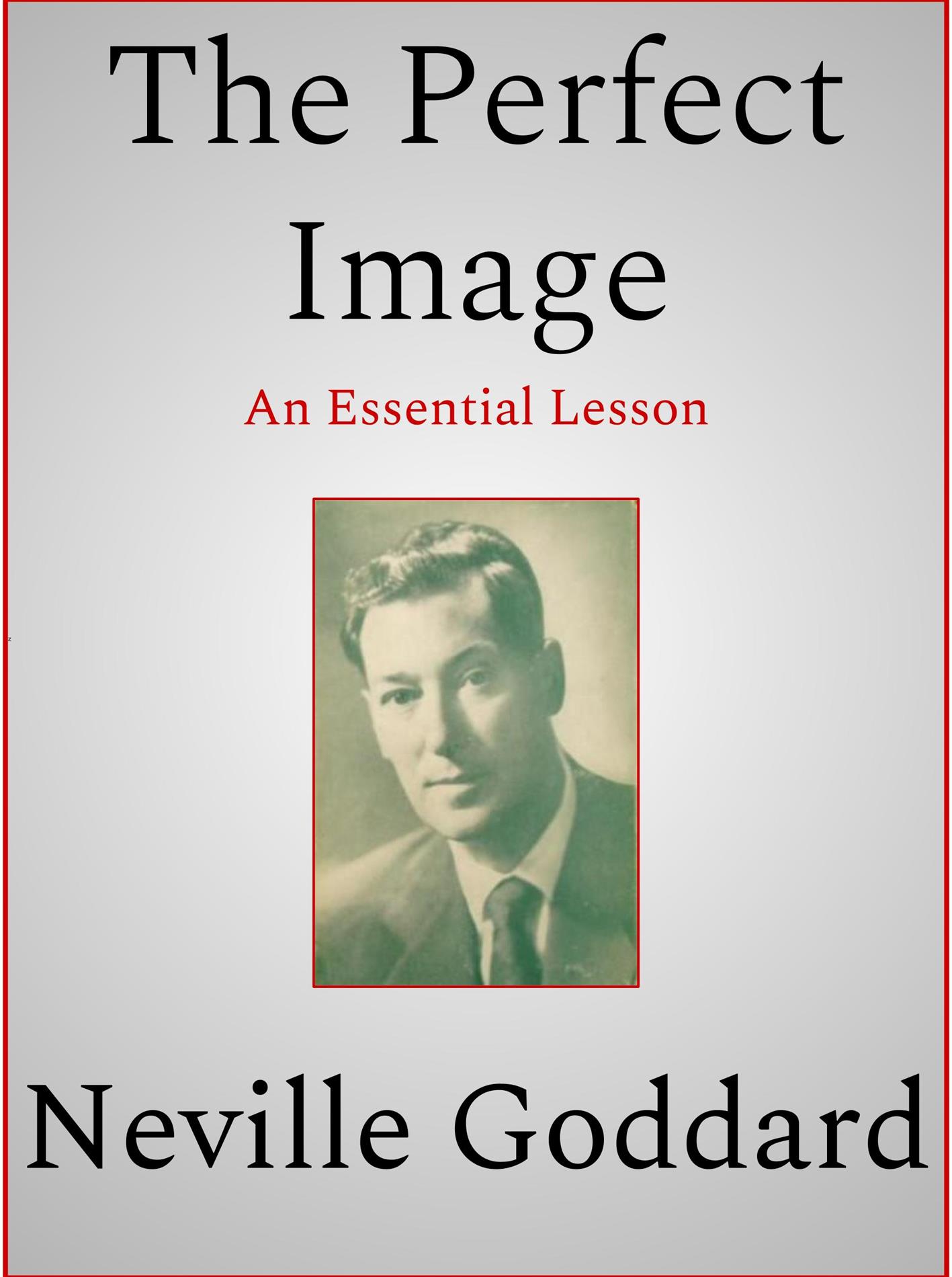 The Perfect Image - Neville Goddard - E-Book
