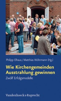 Wie Kirchengemeinden Ausstrahlung gewinnen -  - E-Book