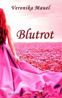 Blutrot - Veronika Mauel - E-Book